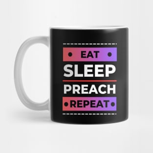 Eat Sleep Preach Repeat | Christian Mug